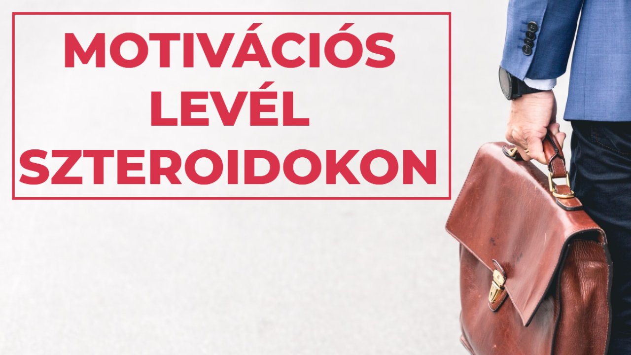 Motivációs levél szteroidokon